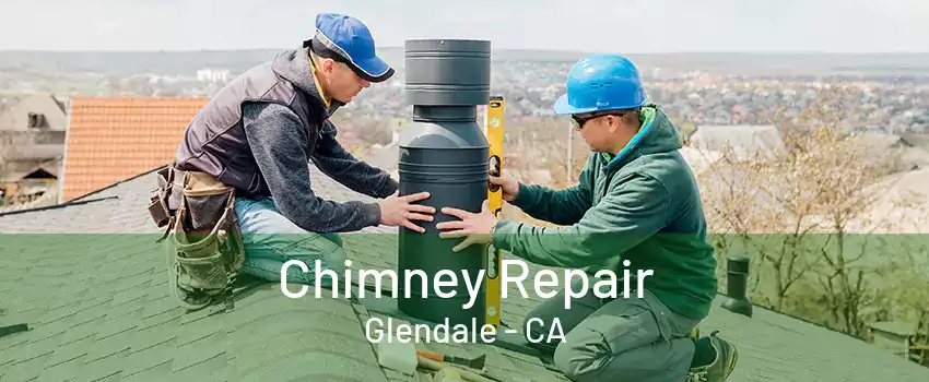 Chimney Repair Glendale - CA