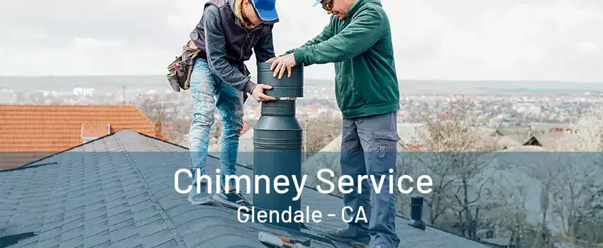 Chimney Service Glendale - CA