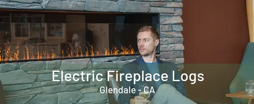 Electric Fireplace Logs Glendale - CA