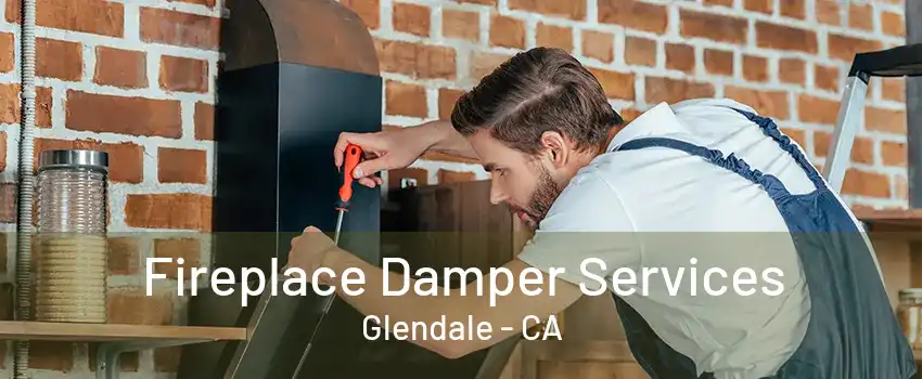 Fireplace Damper Services Glendale - CA