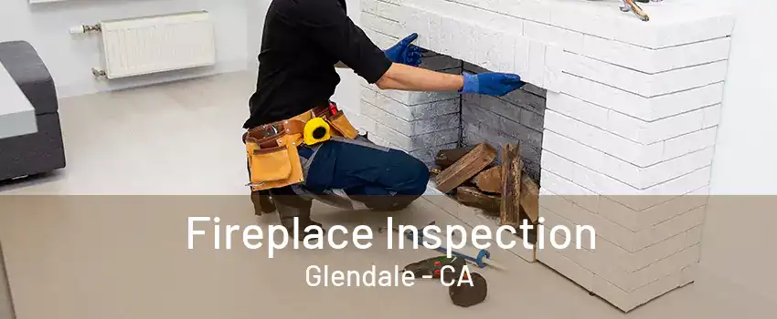 Fireplace Inspection Glendale - CA