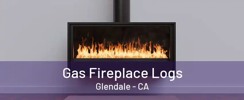 Gas Fireplace Logs Glendale - CA