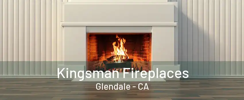 Kingsman Fireplaces Glendale - CA