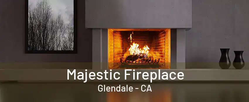 Majestic Fireplace Glendale - CA