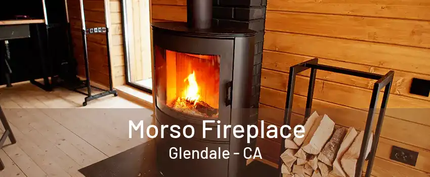 Morso Fireplace Glendale - CA