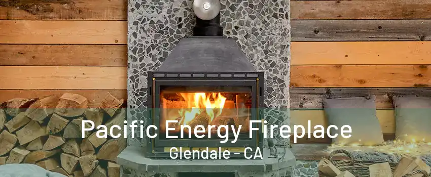 Pacific Energy Fireplace Glendale - CA