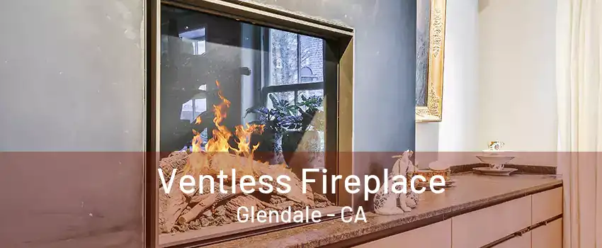 Ventless Fireplace Glendale - CA