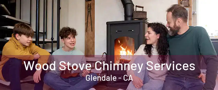 Wood Stove Chimney Services Glendale - CA